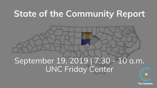 State of the Community Report
September 19, 2019 | 7:30 - 10 a.m.
UNC Friday Center
 