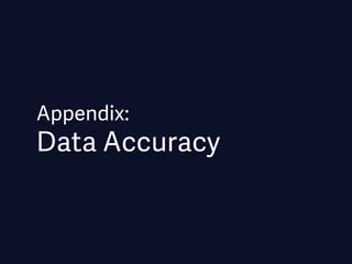 Appendix:
Data Accuracy
 