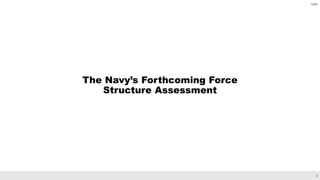 3
CBO
The Navy’s Forthcoming Force
Structure Assessment
 