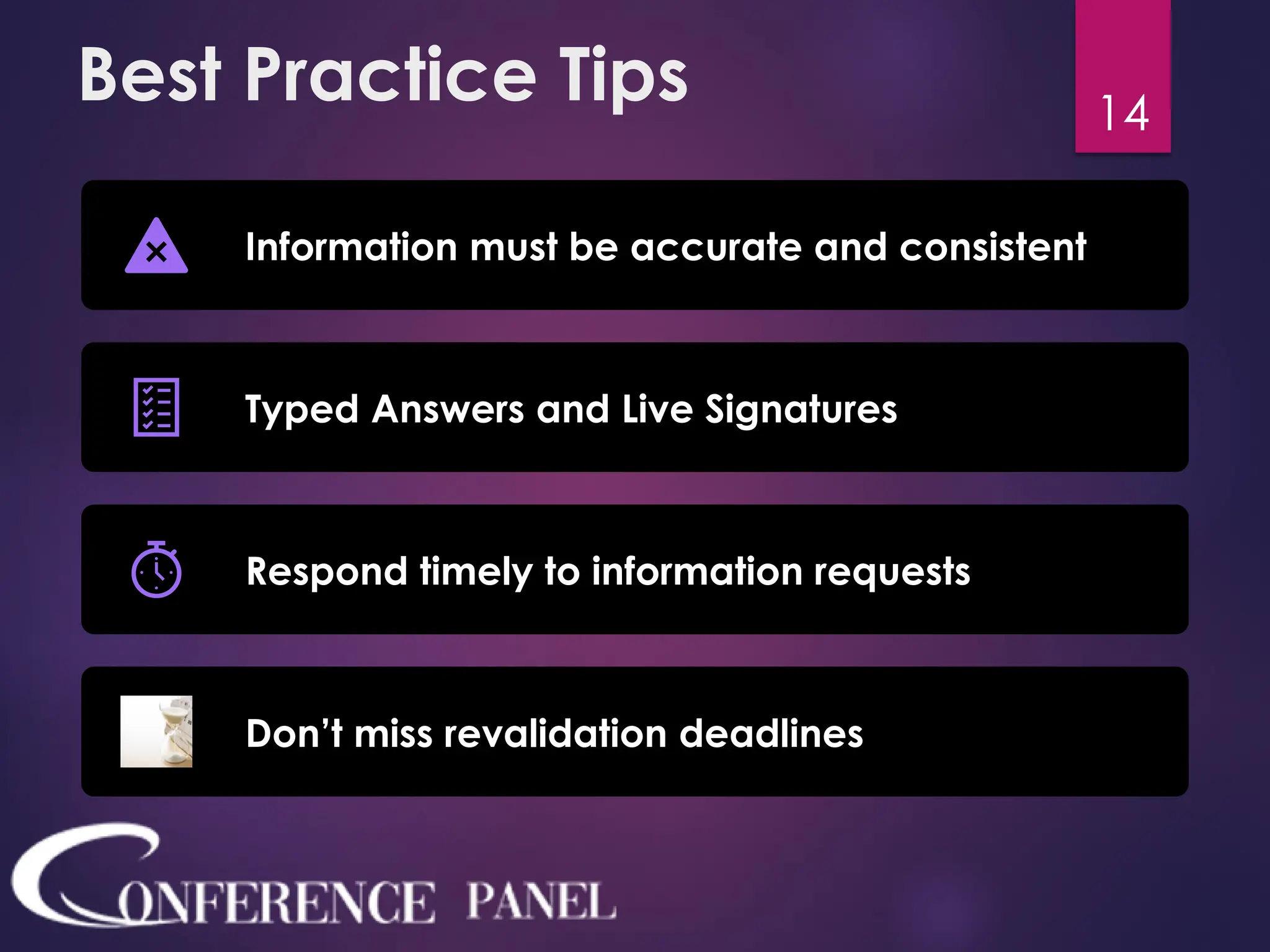 Best Practice Tips
Information must be accurate and consistent
Typed Answers and Live Signatures
Respond timely to information requests
Don’t miss revalidation deadlines
14
 
