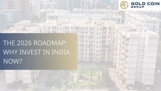 The 2026 Roadmap Why Invest in India Now. | PPTX