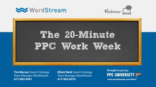 The 20-Minute
PPC Work Week
Webinar
 