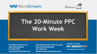 The 20-Minute PPC
Work Week
Webinar
 