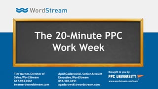 The 20-Minute PPC
Work Week
 