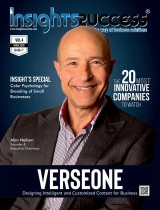 www.insightssuccess.com
Designing Intelligent and Customized Content for Business
Alan Neilson
Founder &
Executive Chairman
Insight’s Special
Color Psychology for
Branding of Small
Businesses
April2019
VOL4
ISSUE-7
 