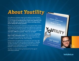 About Youtility
Jay
Baer
The difference between helping and selling is just two letters.
But those two letters are critica...