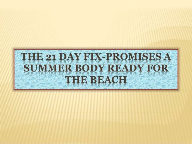 The 21 Day Fix Promises A Summer Body Ready For The Beach The 21 Day Fix Promises A Summer Body Ready For The Beach