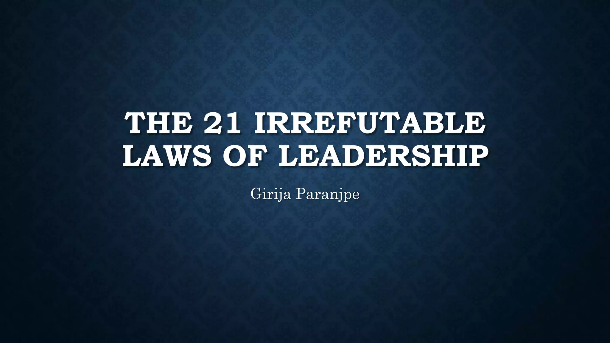 The 21 irrefutable laws of leadership.pptx