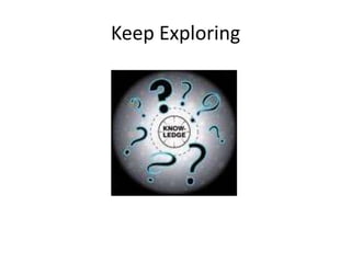 Keep Exploring