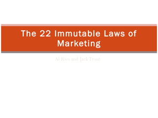 Al Ries and Jack Trout The 22 Immutable Laws of Marketing 