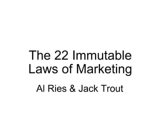 The 22 Immutable Laws of Marketing Al Ries & Jack Trout 