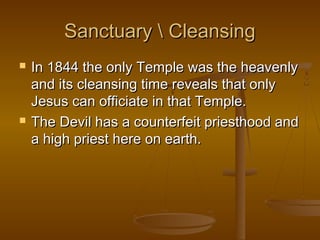 Sanctuary  Cleansing




In 1844 the only Temple was the heavenly
and its cleansing time reveals that only
Jesus can officiate in that Temple.
The Devil has a counterfeit priesthood and
a high priest here on earth.

 