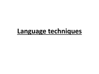 Language techniques
 