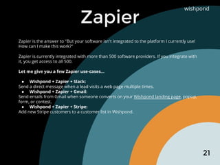 Zapier is the answer to "But your software isn't integrated to the platform I currently use!
How can I make this work?"
Za...