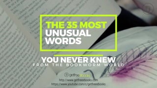 The 35 most unusual words you never knew from the bookworm world 