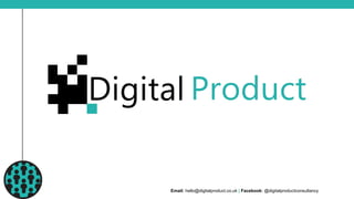 Email: hello@digitalproduct.co.uk | Facebook: @digitalproductconsultancy
 