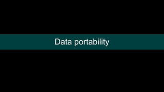 Data portability
 