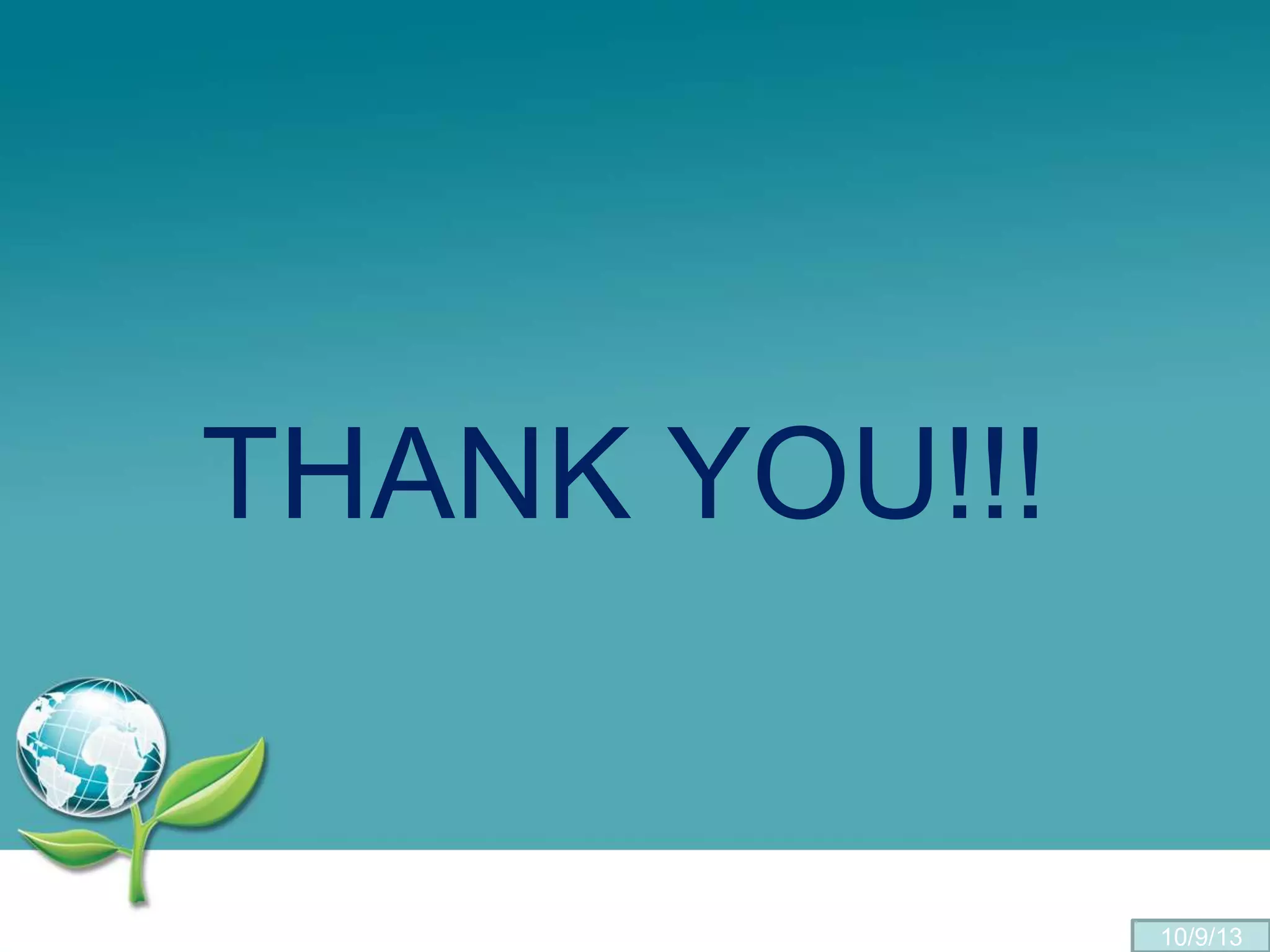 THANK YOU!!!
10/9/13
 