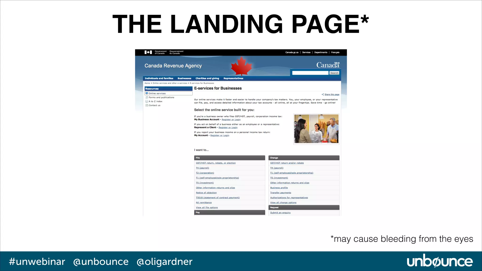 THE LANDING PAGE*

*may cause bleeding from the eyes

#unwebinar @unbounce @oligardner

 