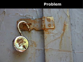 Problem
 