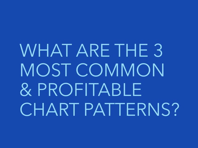 The 3 most common profitable chart patterns | PPT