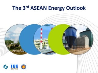 The   3rd   ASEAN Energy Outlook
 