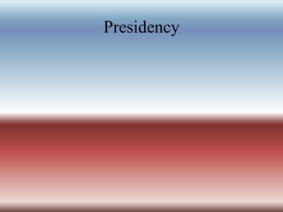 Presidency
 