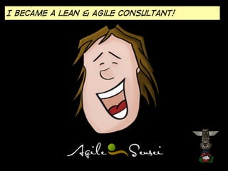 I became a Lean & Agile consultant!

 
