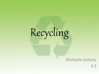 What is recycling?
• Recycling is a process to change waste
materials into new products to prevent waste
of potentially us...