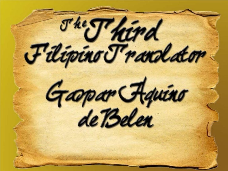 gaspar aquino de belen Mahal na passion ni jesu christong panginoon natin na tula ni gaspar aquino de belen reproduces the rare 1703 original tagalog text written by aquino de belen. gaspar aquino de belen Mahal na passion ni jesu christong panginoon natin na tula ni gaspar aquino de belen reproduces the rare 1703 original tagalog text written by aquino de belen.
