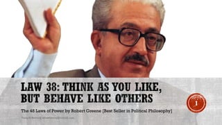 The 48 Laws of Power by Robert Greene [Best Seller in Political Philosophy]
1
Tariq Al-Basha @ albashatariq@outlook.com
 
