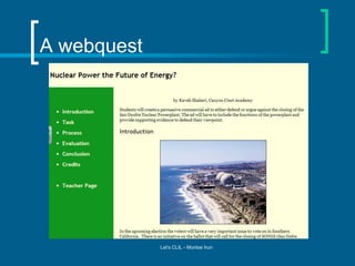 A webquest

Let's CLIL - Montse Irun

 