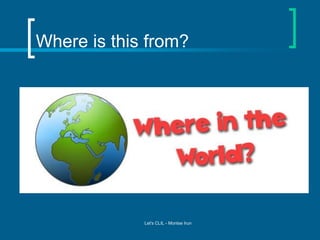 Where is this from?

Let's CLIL - Montse Irun

 