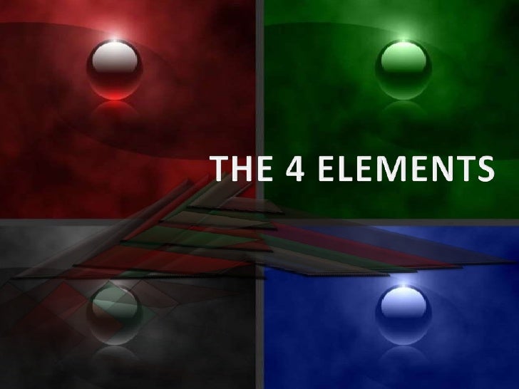 THE 4 ELEMENTS<br />
