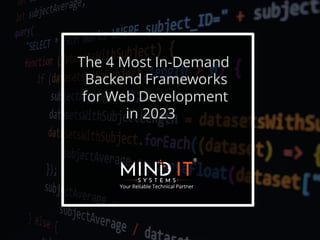 The 4 Most In-Demand
Backend Frameworks
for Web Development
in 2023
 