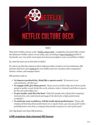 4/17
Source
That deck of slides, known as the “Netflix culture deck“, completely reinvented HR, created
the distinctive Ne...