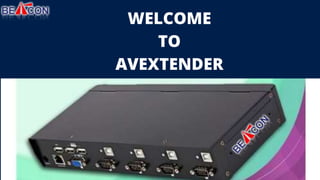 WELCOME
TO
AVEXTENDER
 