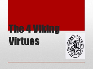 The 4 Viking
Virtues

 