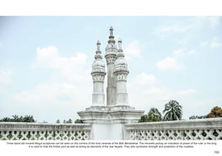 Three stand tall minaret Mogul sculptures can be seen on the corners of the hind veranda of the Bilik Beristirehat. The minarets portray an indication of power of the ruler or the king.
It is used to hide the timber joint as well as acting as elements of the rear façade. They also symbolize strength and protection of the royalties.
193
 
