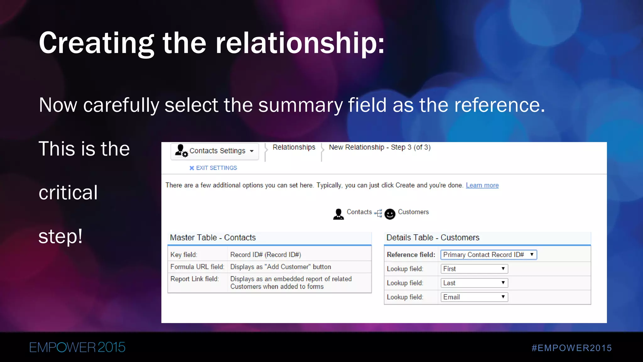 #EMPOWER2015
Now carefully select the summary field as the reference.
This is the
critical
step!
Creating the relationship:
 