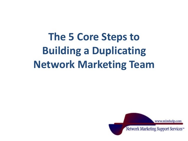 the 5 core steps to building a network marketing team building a network