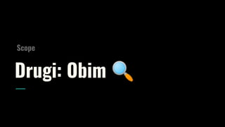 Drugi: Obim 🔍
Scope
 