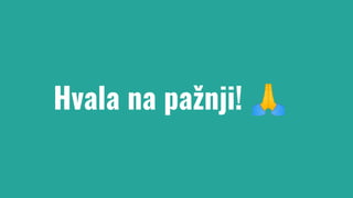 Hvala na pažnji! 🙏
 