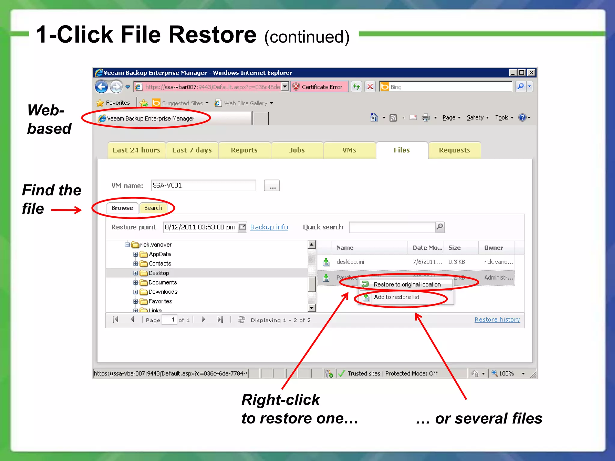 1-Click File Restore (continued)


Web-
based



Find the
file




                     Right-click
                     to restore one…   … or several files
 