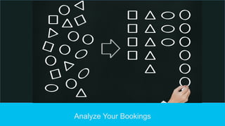 Analyze Your Bookings 
 