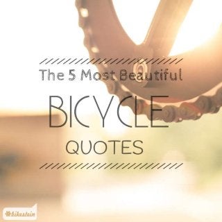 The 5 Most Beautiful Bicycle Quotes
