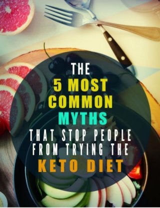 The 5 Most Common Myths That Stop People From Trying The Keto Diet