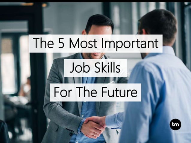 The 5 Most Important Job Skills For The Future | PPT