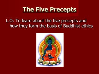 The Five Precepts ,[object Object]