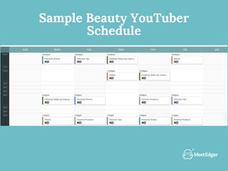 Sample Beauty YouTuber
Schedule
 